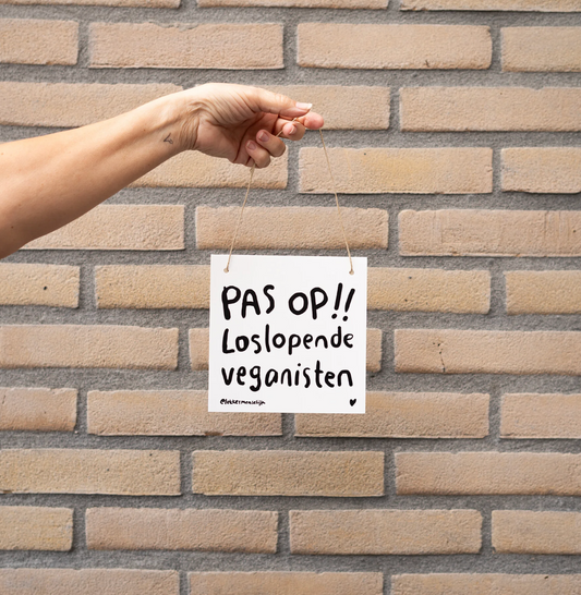 PAS OP! Loslopende veganisten